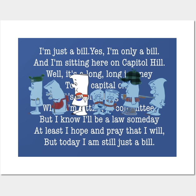 I’m Just a Bill 02 Wall Art by ThirteenthFloor